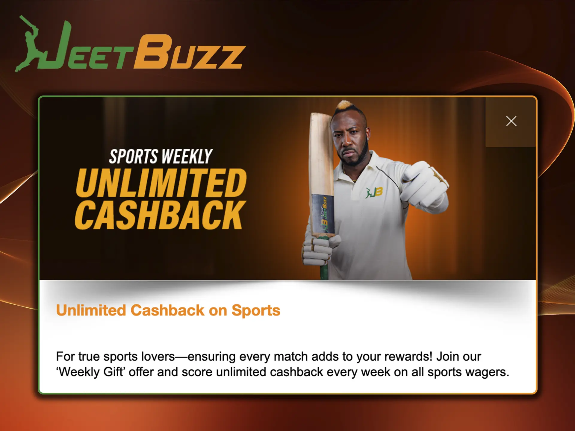 JeetBuzz's incredible cashback is available to every user and consistently returns a portion of the amount when you lose.